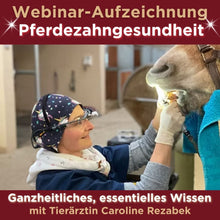 Laden Sie das Bild in den Galerie-Viewer, 🐴🦷 Aufzeichnung vom Themen-Webinar: Pferdezahngesundheit - Ganzheitliches Wissen mit Tierärztin Caroline Rezabek