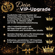 Laden Sie das Bild in den Galerie-Viewer, ✨👑 VIP-TICKET: Energize your Life MASTERCLASS inkl. LIVE-Webinar Money Mindset Special &amp; individuellem Coaching
